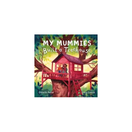 My Mummies Built a Treehouse