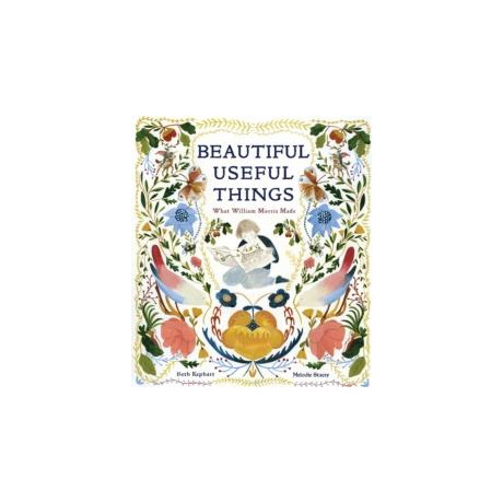 Beautiful Useful Things: What William Morris Made