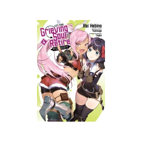 Let This Grieving Soul Retire, Vol. 4 (Manga)