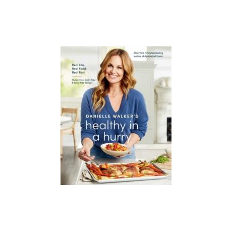 Danielle Walker's Healthy in a Hurry