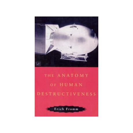 The Anatomy of Human Destructiveness