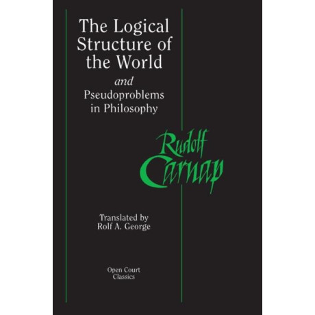 The Logical Structure of the World and Pseudoproblems in Philosophy
