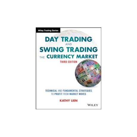 Day Trading and Swing Trading the Currency Market