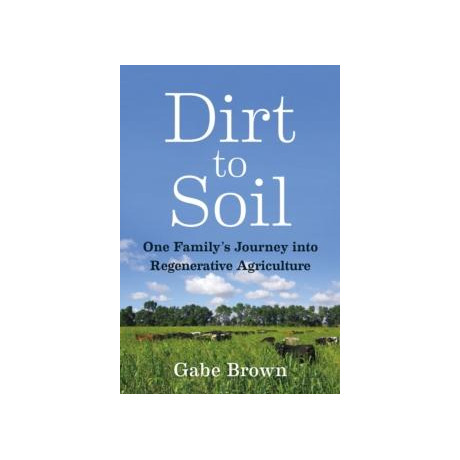 Dirt to Soil : one Family’s Journey Into Regenerative Agriculture