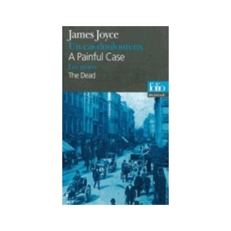 A Painful Case/un cas Douloureux, Suivi de the Dead/les Morts