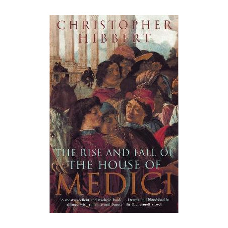 The Rise and Fall of the House Medici pb