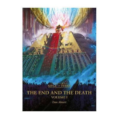 The Horus Heresy: Siege of Terra: the end and the Death: Volume i
