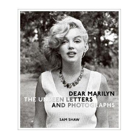 Dear Marilyn : the Unseen Letters and Photographs
