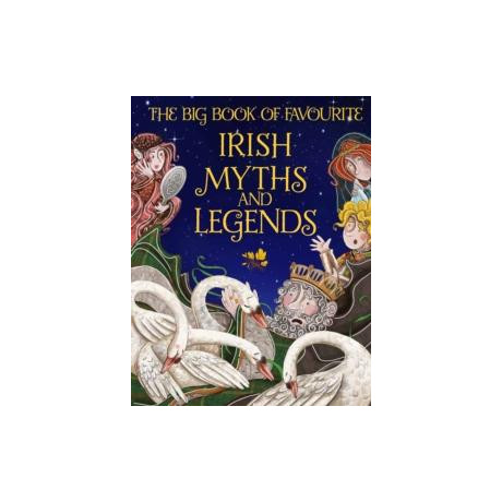 Big Book of Favourite Irish Myths and Legends
