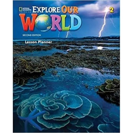 Explore our World 2 Teacher's Lesson Planner 2nd ed