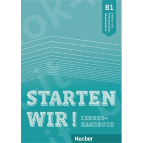 Starten Wir! b1 Lehrerhandbuch