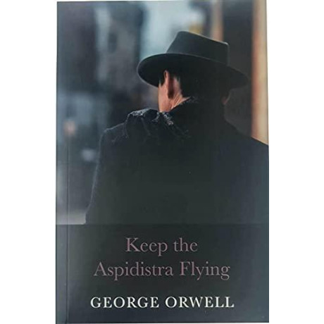 George Orwell - Keep the Aspidistra Flying