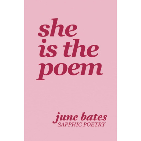 She is the Poem : Sapphic Poetry on Love and Becoming