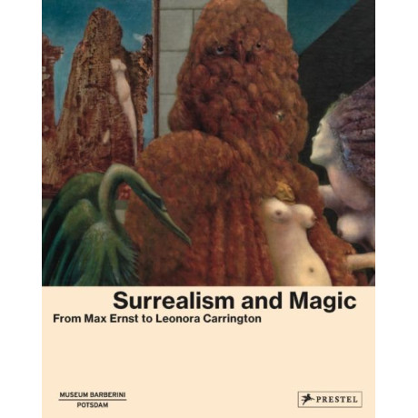 Surrealism and Magic : Enchanted Modernity