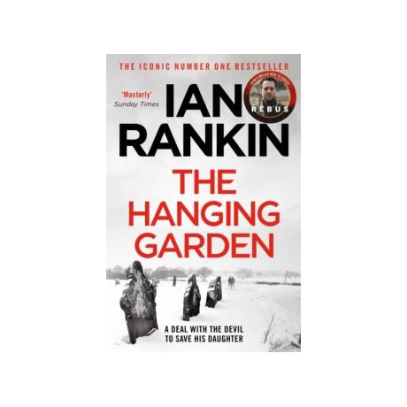 The Hanging Garden : the Number one Bestselling Series That Inspired bbc One’s Rebus