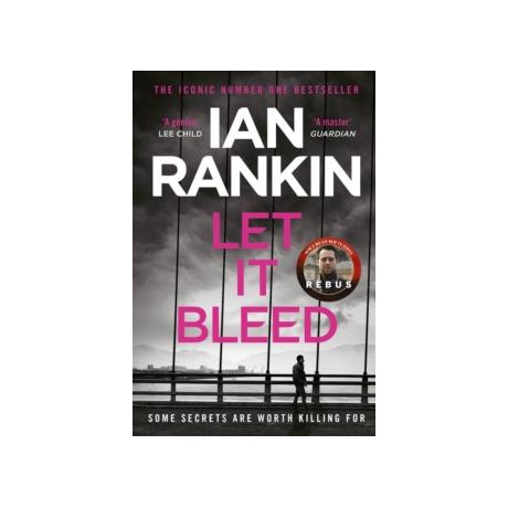 Let it Bleed : the Number one Bestselling Series That Inspired bbc One’s Rebus