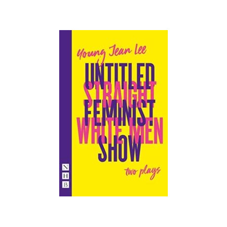 Straight White men & Untitled Feminist Show: two Plays
