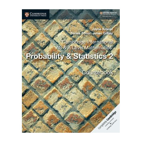 Cambridge International as & a Level Mathematics: Probability & Statistics 2 Coursebook
