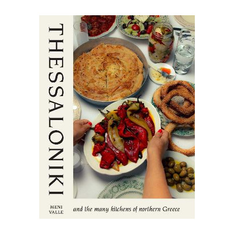 Thessaloniki : and the Many Kitchens of Northern Greece hc