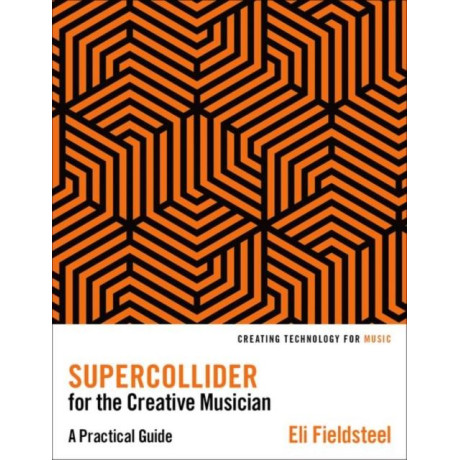 Supercollider for the Creative Musician