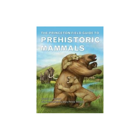Princeton Field Guide to Prehistoric Mammals