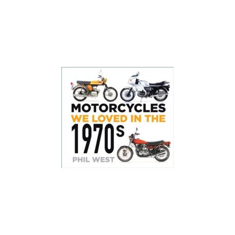 Motorcycles we Loved in the 1970s