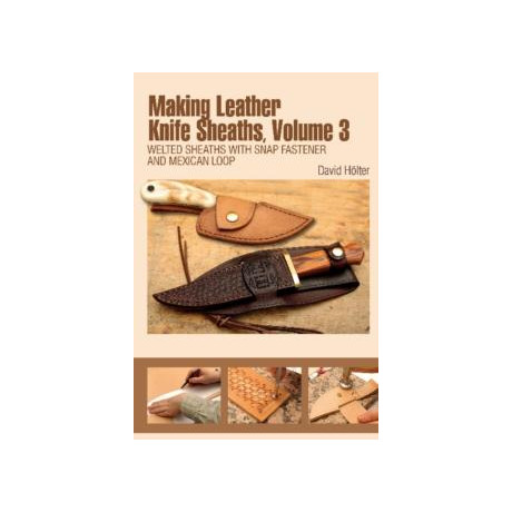 Making Leather Knife Sheaths, Volume 3
