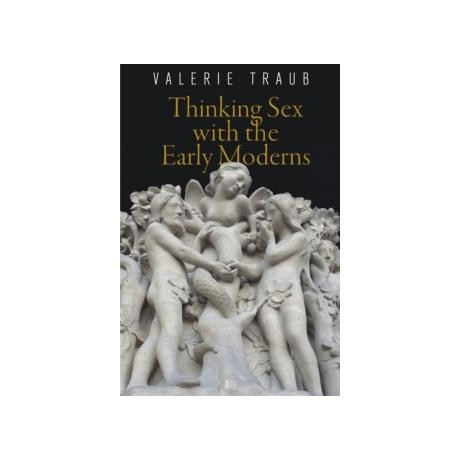 Thinking sex With the Early Moderns