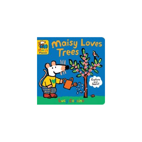 Maisy Loves Trees: a Maisy's Planet Book
