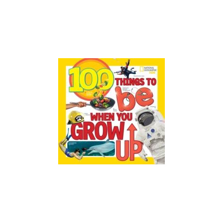 100 Things to be When you Grow up