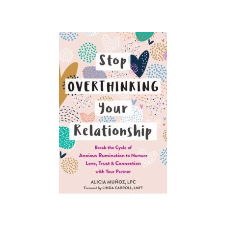 Stop Overthinking Your Relationship