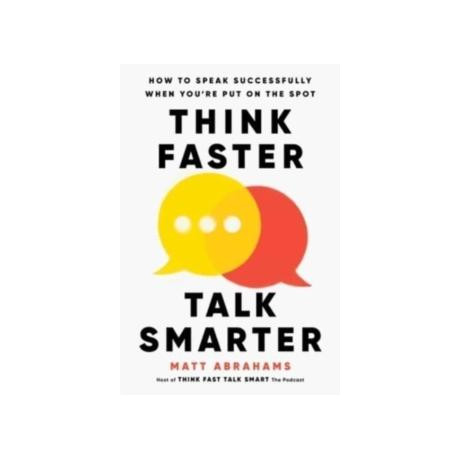 Think Faster, Talk Smarter