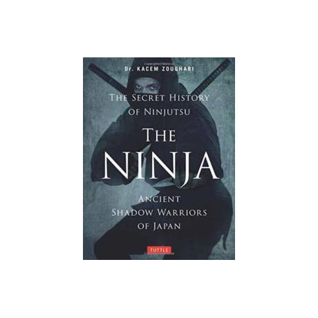 Ninja, the Secret History of Ninjutsu