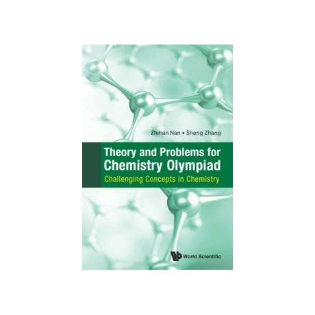 Theory and Problems for Chemistry Olympiad: Challenging Concepts in Chemistry