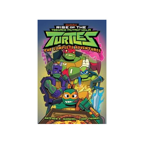 Rise of the Teenage Mutant Ninja Turtles: the Complete Adventures