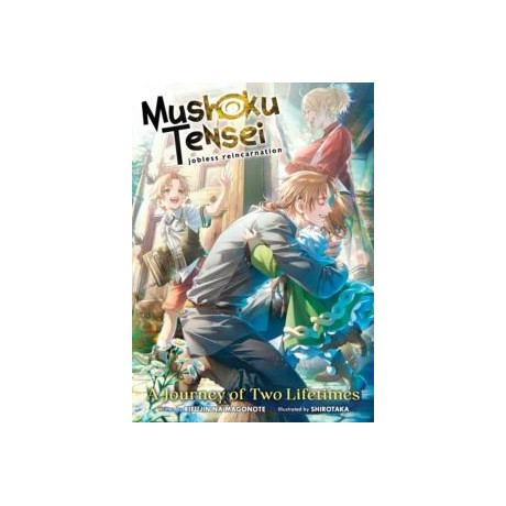 Mushoku Tensei: Jobless Reincarnation - a Journey of two Lifetimes