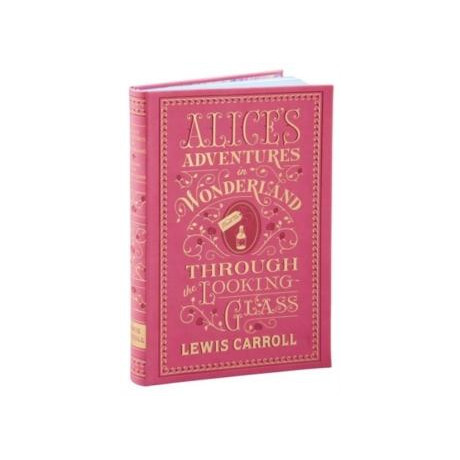 Alice's Adventures in Wonderland and Through the Looking-Glass (Barnes & Noble Collectible Editions)