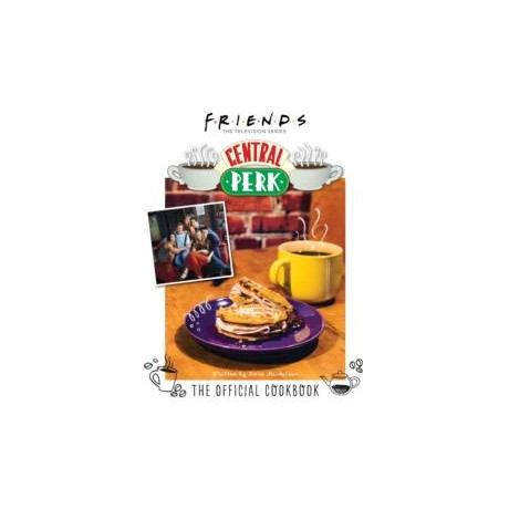 Friends: the Official Central Perk Cookbook