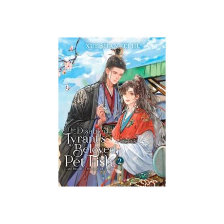 Disabled Tyrant's Beloved pet Fish: Canji Baojun de Zhangxin yu Chong (Novel) Vol. 2