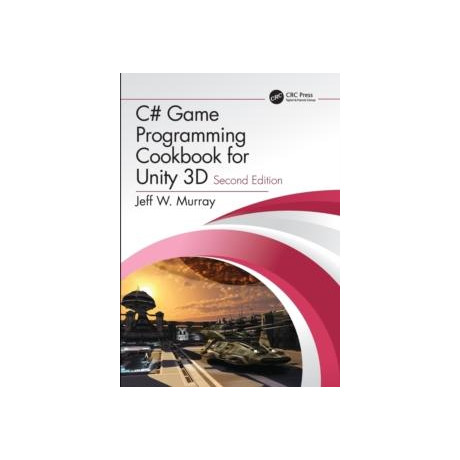 C# Game Programming Cookbook for Unity 3d