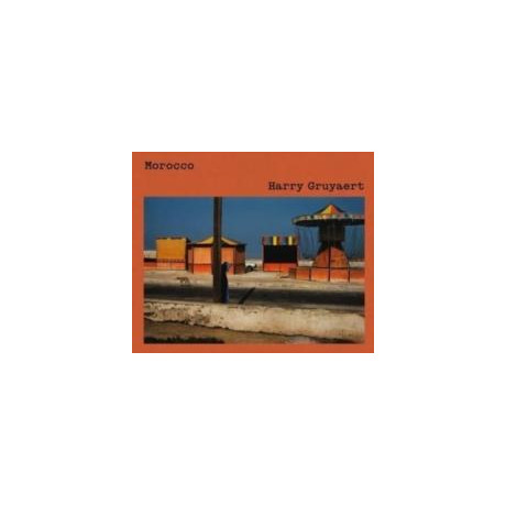 Harry Gruyaert: Morocco