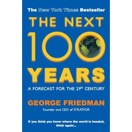 The Next 100 Years: a Forecast for the 21st Century