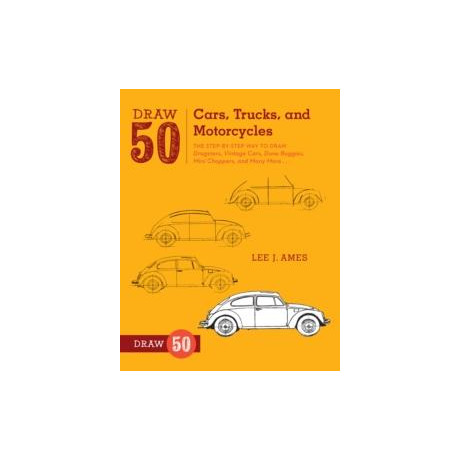 Draw 50 Cars, Trucks, and Motorcycles