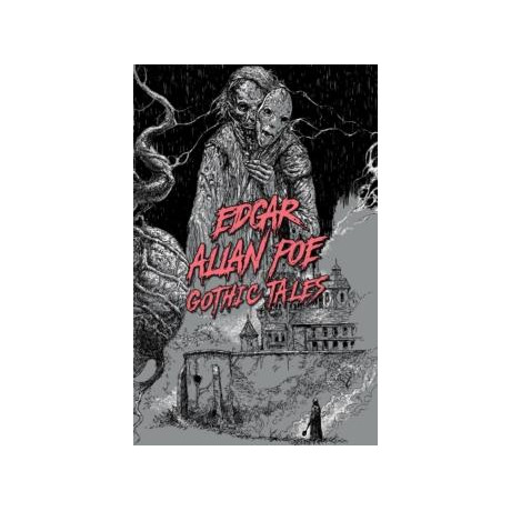 Edgar Allan Poe: Gothic Tales