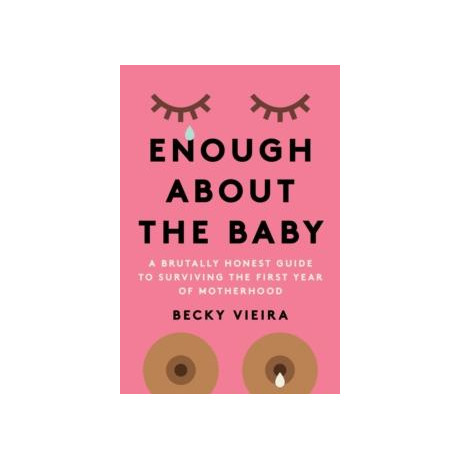 Enough About the Baby