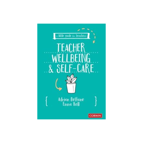 Little Guide for Teachers: Teacher Wellbeing and Self-Care