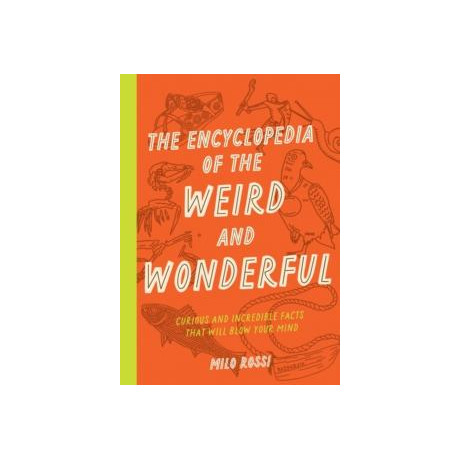 Encyclopedia of the Weird and Wonderful