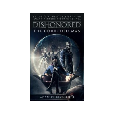 Dishonored - the Corroded man