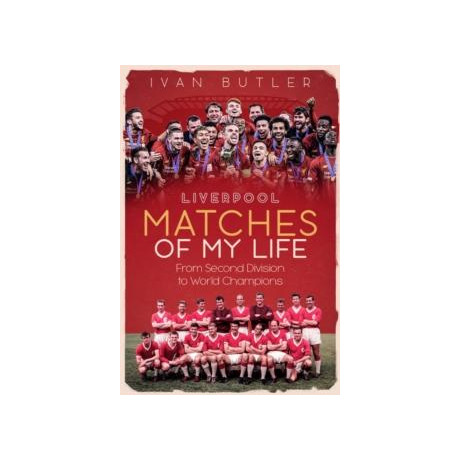 Liverpool Matches of my Lifetime