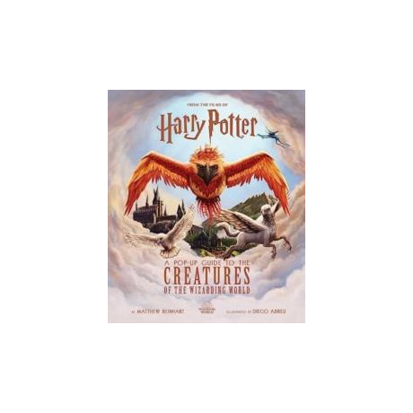 Harry Potter: a pop-up Guide to the Creatures of the Wizarding World